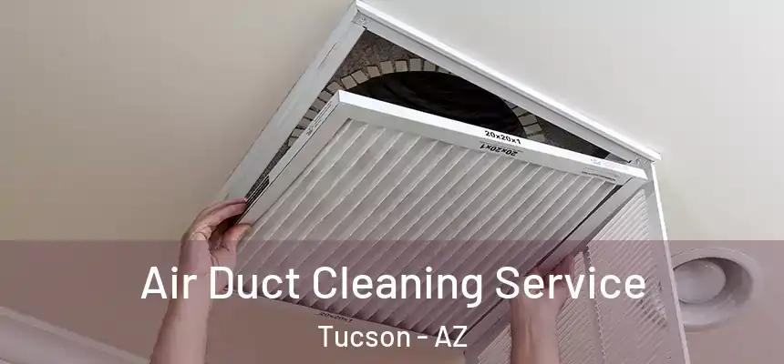 Air Duct Cleaning Service Tucson - AZ