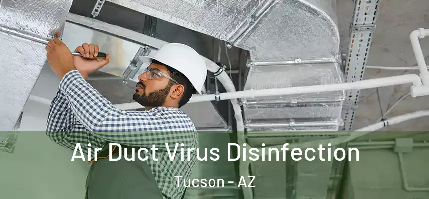 Air Duct Virus Disinfection Tucson - AZ