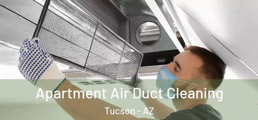 Apartment Air Duct Cleaning Tucson - AZ