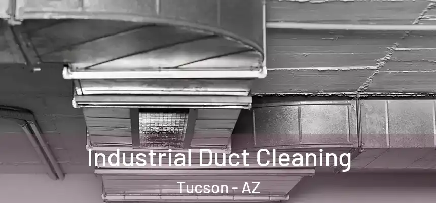 Industrial Duct Cleaning Tucson - AZ